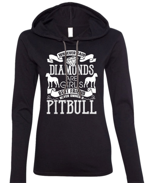 Never Owned A Pit Bull T Shirt, Diamonds Are Girl's Best Friend T Shirt (Anvil Ladies Ringspun Hooded)