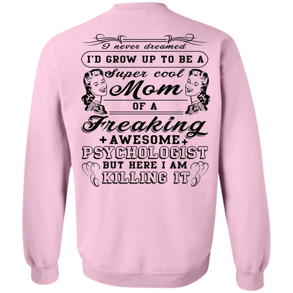 Being A Mama T Shirt, I'd Grow Up To Be A Cool Mom Sweatshirt