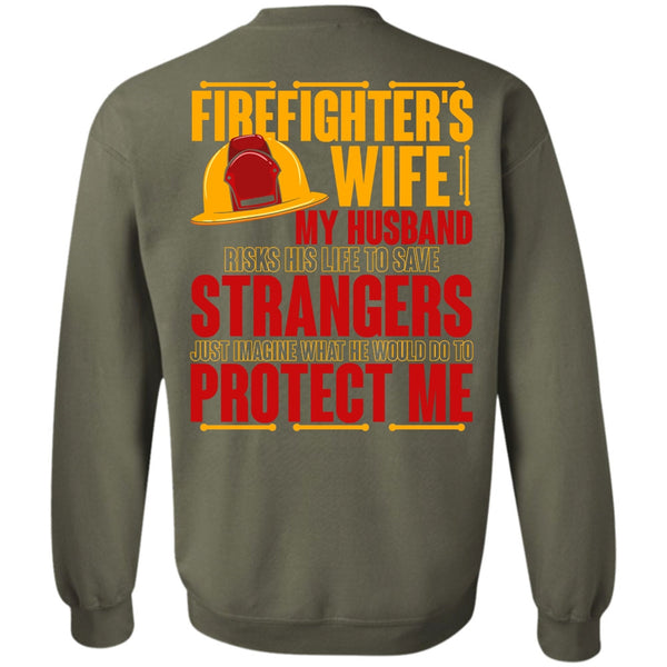 My Husband Risks His Life T Shirt, I Love Firefighter Sweatshirt