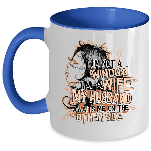 My Husband Awaits Me On The other Side Coffee Mug, I'm A Wife Accent Mug