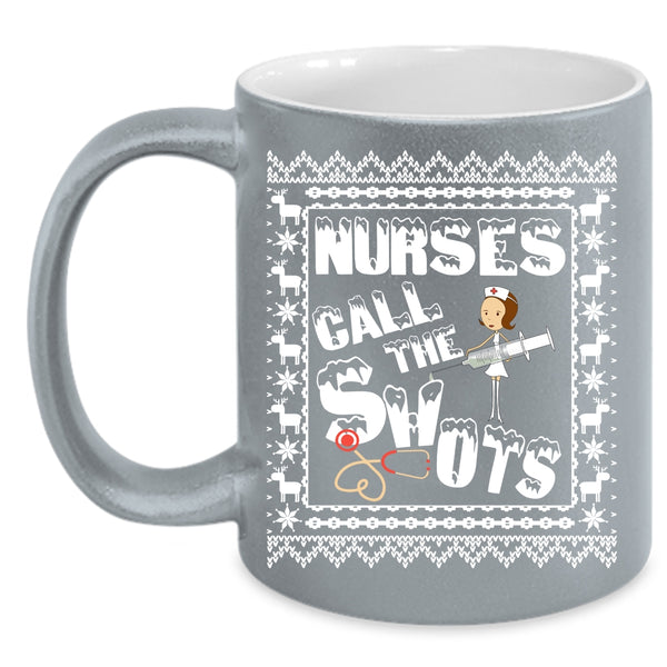 Nurses Call The Shots Coffee Mug, Cute Nurses Coffee Cup