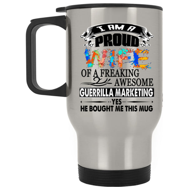 Cute Wife Travel Mug, I Am A Proud Wife Of A Guerrilla Marketing Mug