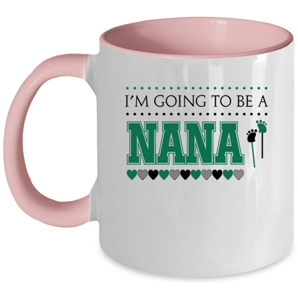 Awesome Nana Coffee Mug, I'm Going To Be A Nana Accent Mug