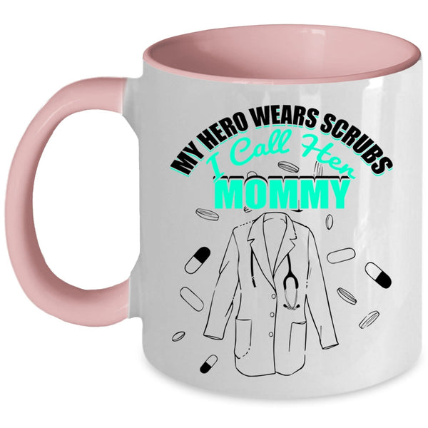 I Love My Nurse Coffee Mug, I Call Her Mommy Accent Mug