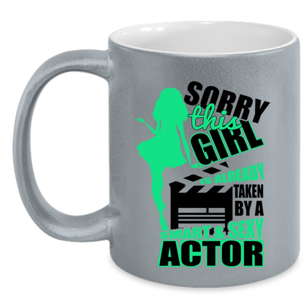 Smart Actor Coffee Mug, This Girl Is Already Taken By A Smart Actor Accent Mug