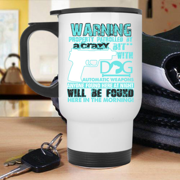 Cool Gift For Dog Owner Travel Mug, Crazy Dog Mug