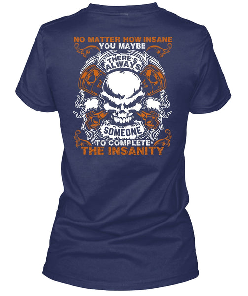 No Matter How Insane T Shirt, Being A Mechanic T Shirt