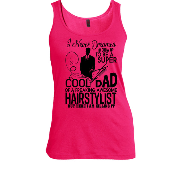 To be A Cool Dad T Shirt, Awesome Hairstylist Dad Tank Top