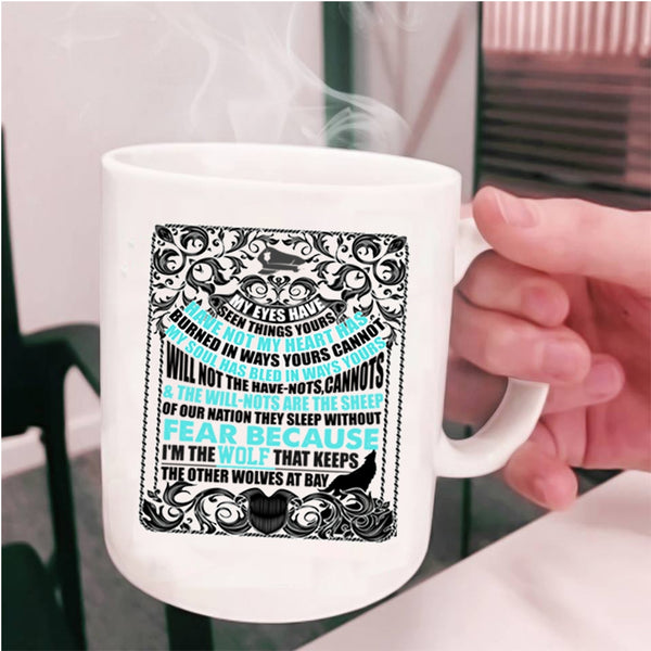 Cool Police Officer Coffee Mug, My Eyes Have Seen Things Yours Cup