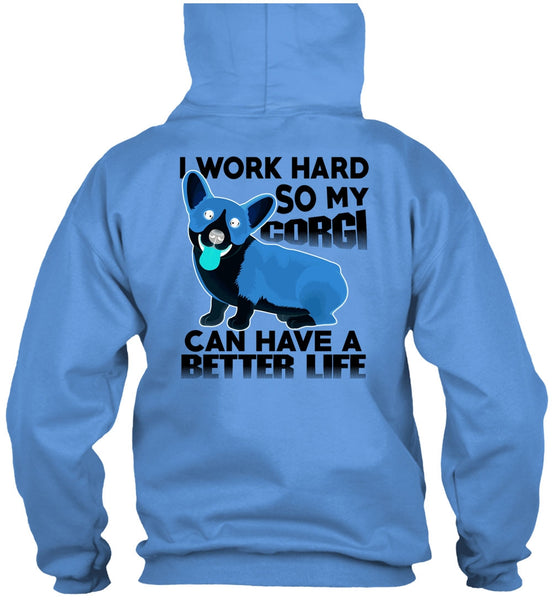 My Corgi Can Have A Better Life T Shirt, I Love My Dog T Shirt