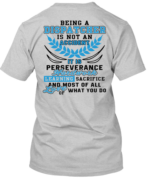 Being A Dispatcher Is Not An Accident T Shirt, I Love Dispatcher T Shirt