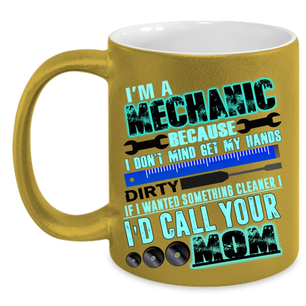 Cute Gift For Mechanic Coffee Mug, I'm A Mechanic Accent Mug