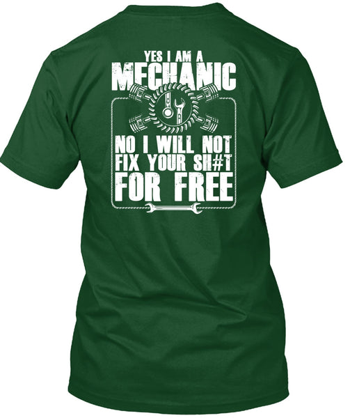 Yes I Am A Mechanic T Shirt, I Will Not Fix T Shirt