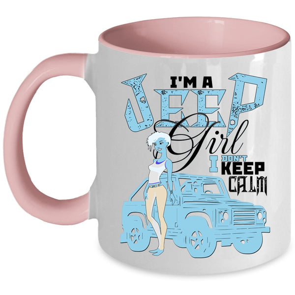 I Don't Keep Calm Coffee Mug, I'm A Jeep Girl Accent Mug