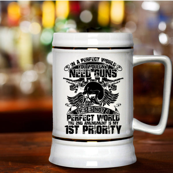 Funny Saying Beer Stein 22oz, You Wouldn't Need Guns Beer Mug