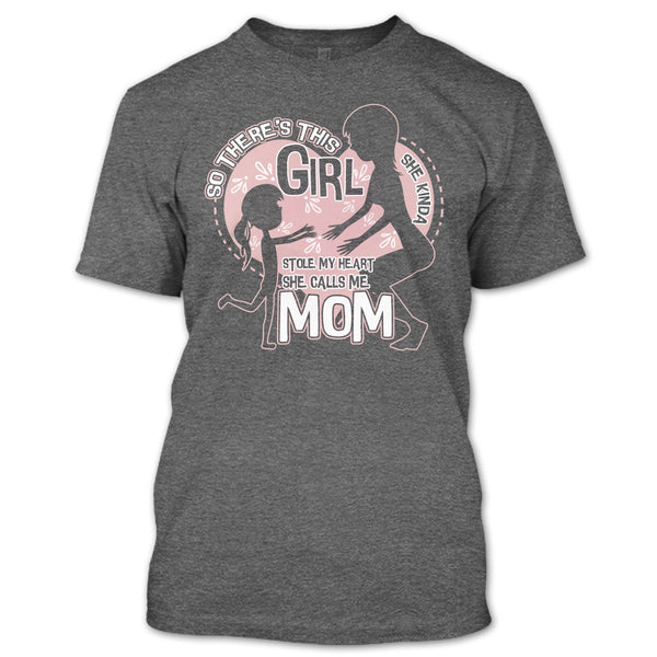 She Kinda Stole My Heart T Shirt, He Calls Me Mom T Shirt