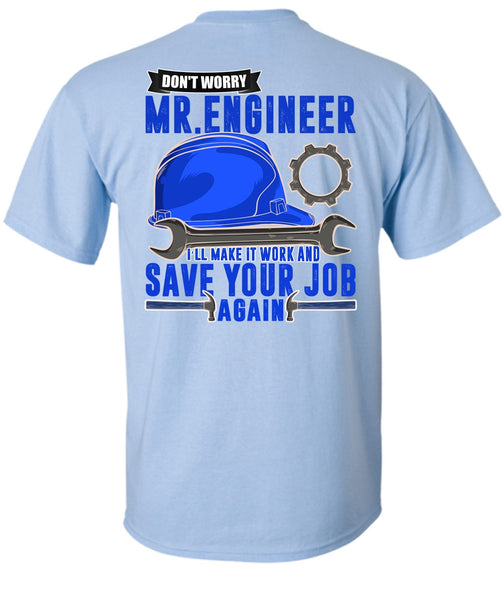 Don't Worry Mr. Engineer T Shirt, I Love Mechanic T Shirt