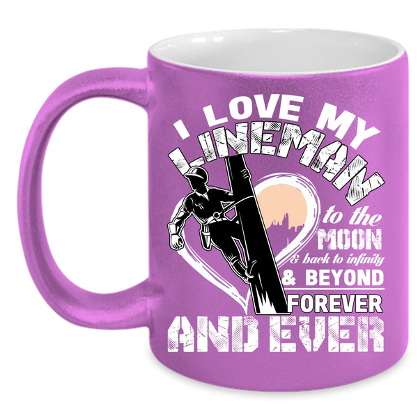 I Love My Lineman To The Moon And Back Coffee Mug, I Love My Lineman Coffee Cup