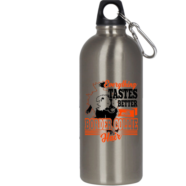 Everthing Tastes Better With Border Collie Hair 20 oz Stainless Steel Bottle,Cute Border Collie Outdoor Sports Water Bottle