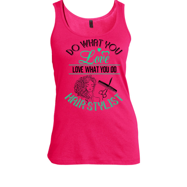 Do What You Love T Shirt, Coolest Hair Stylist Tank Top
