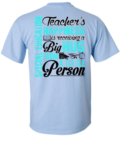 Special Education Teacher's Happiness T Shirt, I Love Teaching T Shirt