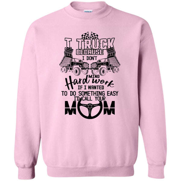 Coolest Trucker T Shirt, I Truck Sweatshirt