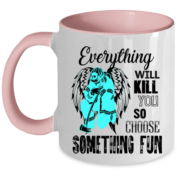 Best Firefighter Coffee Mug, Everything Will Kill You Accent Mug