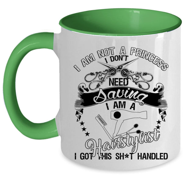 I Am A Hairstylist Coffee Mug, I Am Not A Princess Accent Mug