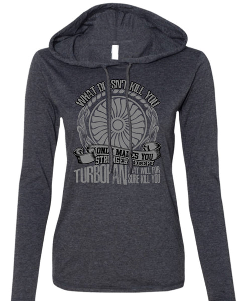 Strong Except Turbofan T Shirt, Being A Mechanic T Shirt (Anvil Ladies Ringspun Hooded)