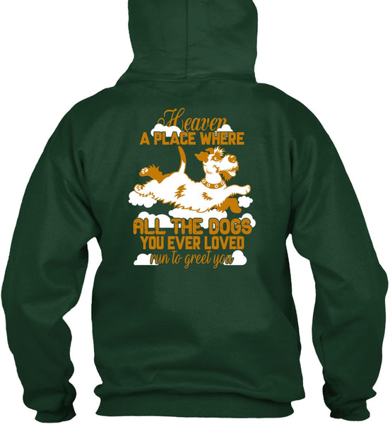 Heaven A Place Where All The Dogs T Shirt, Run To Greet You T Shirt