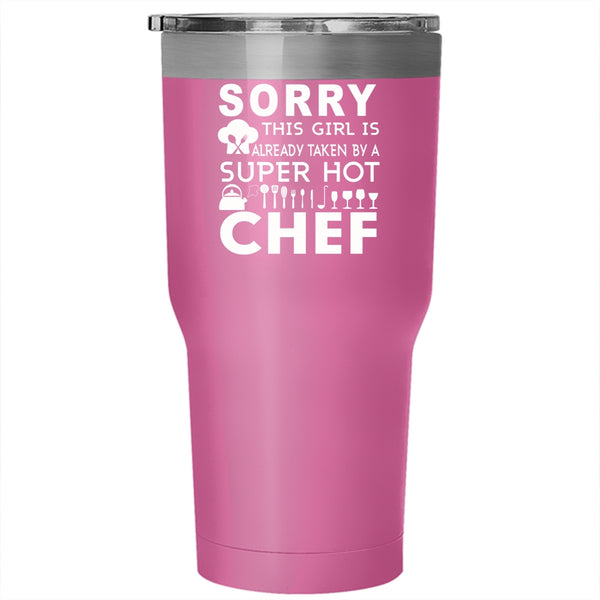 This Girl Is Already Taken By A Hot Chef Tumbler 30 oz Stainless Steel, Wedding Travel Mug