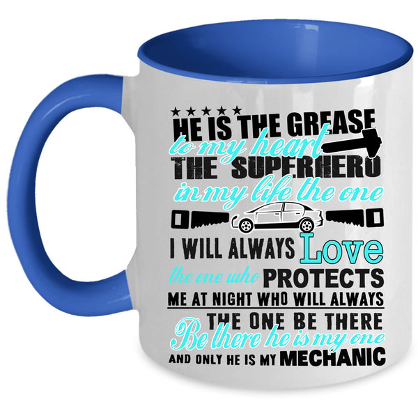He Is My Mechanic Coffee Mug, He Is The Grease To My Heart Accent Mug