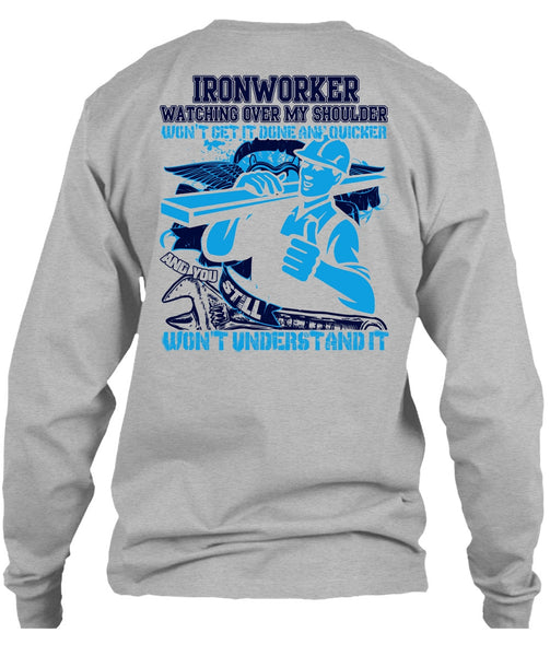 Ironworker Watching Over My Shoulder T Shirt, I Love Ironworker T Shirt