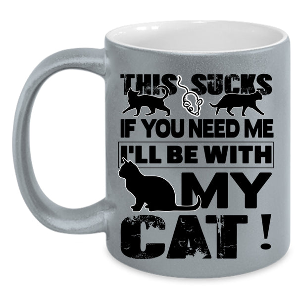 Cute Cat Lovers Coffee Mug, I'll Be With My Cat Accent Mug