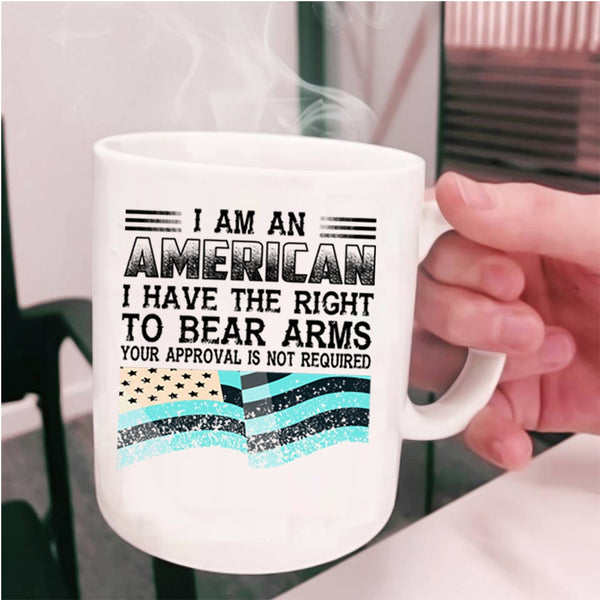 Best Gift For American Coffee Mug, I Am An American Cup