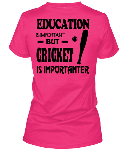 Education Is Important But Cricket Is Importanter T Shirt, Sport T Shirt