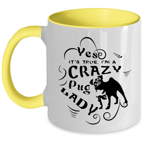 I Love Dogs Coffee Mug, I'm A Crazy Pug Lady Accent Mug