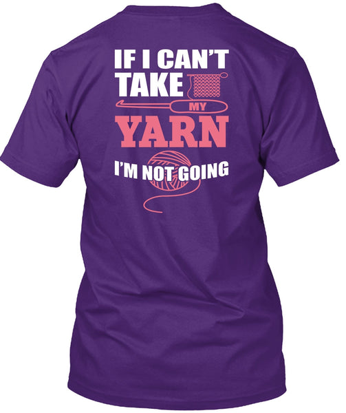 I Can't Take My Yard T Shirt, I'm Not Going T Shirt