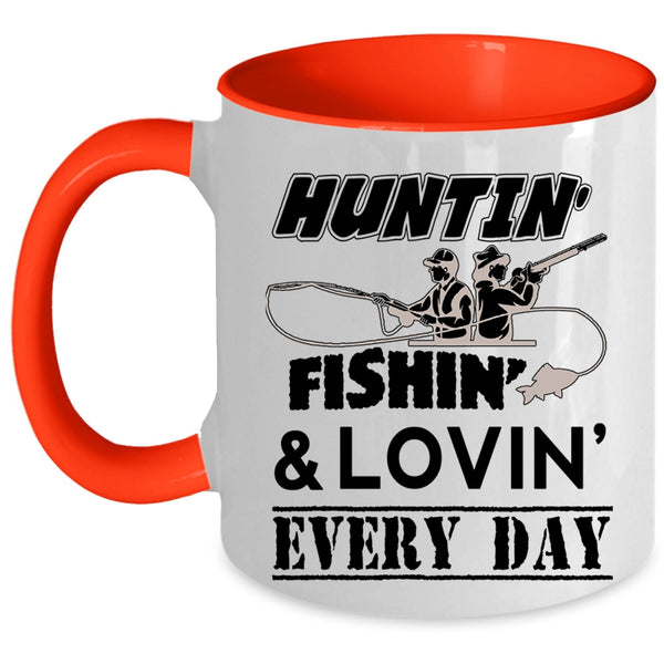 Cool Loving Coffee Mug, Hunting Fishing Every Day Accent Mug