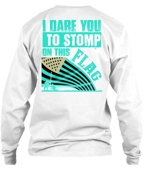I Dare You To Stomp On This Flag T Shirt, I Love Veteran T Shirt