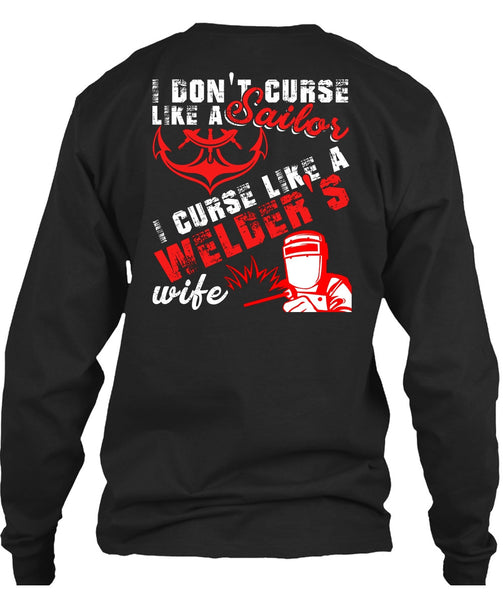 I Don't Like Curse Like A Sailor T Shirt, Like A Welder's Wife T Shirt