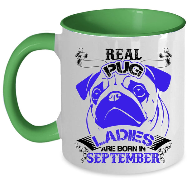 Born In September Coffee Mug, Real Pug Ladies Accent Mug
