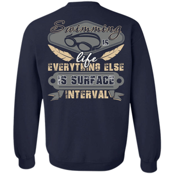 Else Is Surface Interval T Shirt, I Love Swimming Sweatshirt
