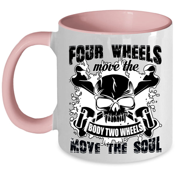 Two Wheels Move The Soul Coffee Mug, Four Wheels Move The Body Accent Mug