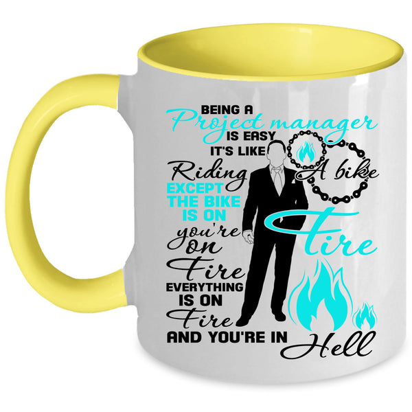 Cool Job Title Coffee Mug, Being A Project Manager Is Easy Accent Mug