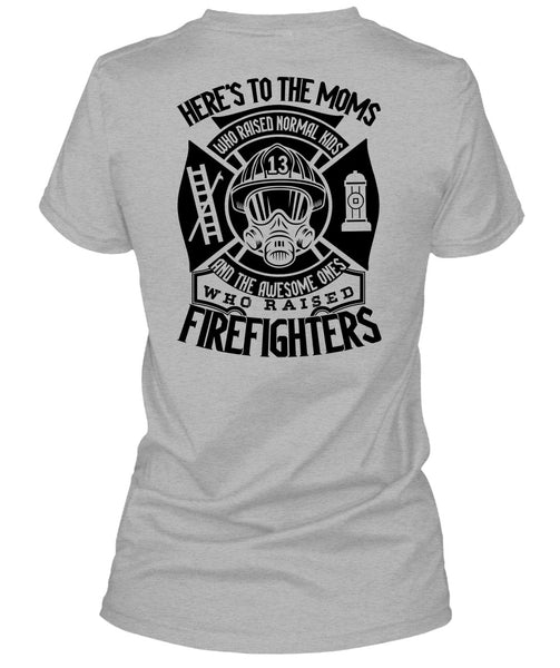 Who Raised Firefighters T Shirt, I Love Firefighter T Shirt