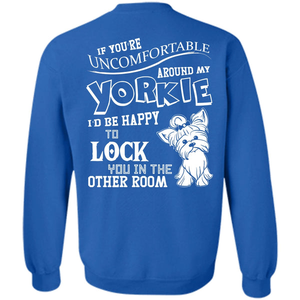 I'd Be Happy To Lock T Shirt, I Love My Dog Sweatshirt