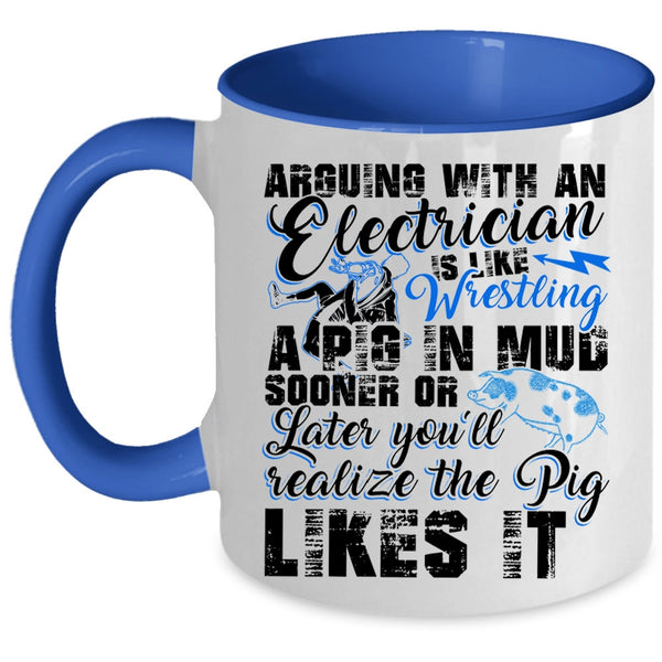 Cool Electrician Coffee Mug, Arguing With An Electrician Accent Mug