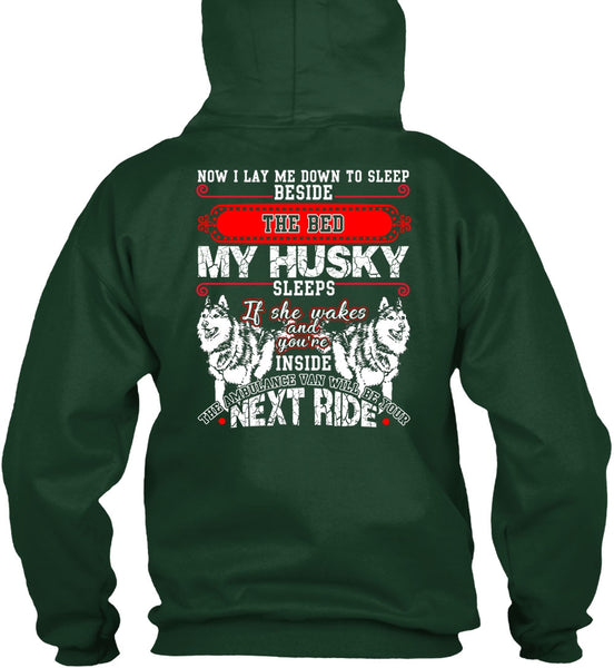 The Bed My Husky T Shirt, I Lay Me Down To Sleep T Shirt