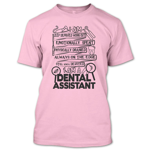 I Am A Dental Assistant T Shirt, Gift For Dental Assistant T Shirt